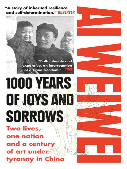 Title details for 1000 Years of Joys and Sorrows by Ai Weiwei - Wait list